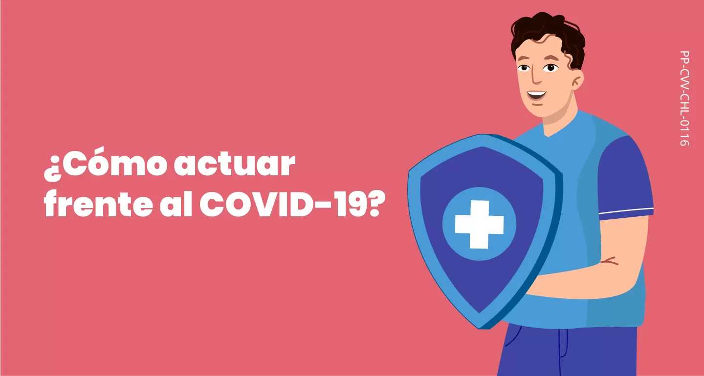 ¿Cómo actuar frente al COVID-19? 