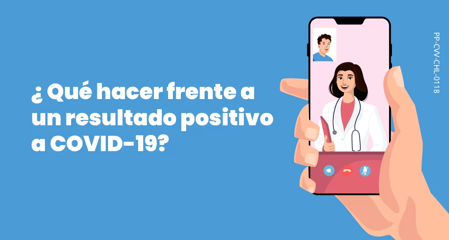 ¿Qué hacer frente a un resultado positivo a COVID-19? 