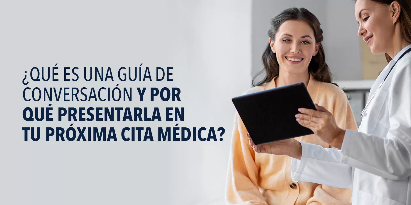 ¿Qué es una guía de conversación y por qué presentarla en tu próxima cita médica?