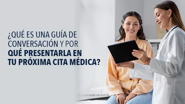 ¿Qué es una guía de conversación y por qué presentarla en tu próxima cita médica?